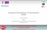 Temporal Dominance of Sensations (TDS) - IFST · Temporal Dominance of Sensations (TDS) Pascal Schlich INRA . Centre des Sciences du Goût et de l’Alimentation . schlich@dijon.inra.fr