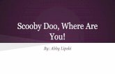 You! Scooby Doo, Where Aremelisashen.weebly.com/uploads/2/5/4/7/25478745/... · Background on Scooby Doo A children’s television show about “A group of friends and their dog (Scooby