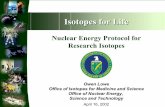 Nuclear Energy Protocol for Research Isotopes ·  · 2013-01-31Isotopes for Life Office of Nuclear Energy, Science and Technology Lowe/April16_02 NEPRI to NERAC.ppt (3) Nuclear Energy