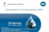 Quantitation of meat species DNA - gov.uk · 1 Quantitation of meat species DNA Science for a safer world Malcolm Burns LGC, Principal Scientist and Special Adviser to the Government