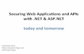 Securing)Web)Applica0ons)and)APIs) …sddconf.com/brands/sdd/library/ASP.NET_Security_-_today_and_tomo… · Securing)Web)Applica0ons)and)APIs) with).NET)&)ASP.NET)) todayandtomorrow!