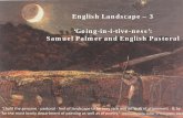 English Landscape – 3 ‘Going-in-i-tive-ness’: Samuel ... · ‘Going-in-i-tive-ness’: Samuel Palmer and English Pastoral ... ‘The Passionate Shepherd to His ... (1600) Walter