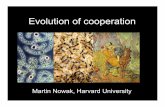 Evolution of cooperation - Centre de Recherches … ·  · 2013-11-15Five mechanisms for the evolution of cooperation: Direct reciprocity Indirect reciprocity ... Robert Axelrod