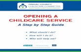 OPENING A CHILDCARE SERVICE - M O S Tmost.ie/webreports/childcareservicemanual.pdf · OPENING A CHILDCARE SERVICE A Step by Step Guide ... The FCCC staff have the expertise and skills