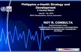Philippine e-Health Strategy and Development - TT · Philippine e-Health Strategy and ... – Governance for Health ... Unified Health Management Information System • CLINICSys