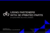 USING FASTENERS WITH 3D PRINTED PARTS - …studiofathom.com/wp-content/uploads/2015/05/20150511_3DP...// USING FASTENERS WITH 3D PRINTED PARTS 3 of 18 THREADED INSERTS PART ONE Metal-threaded