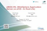 zWAS-IRL (WebSphere Application Server on z/OS - … · zWAS-IRL (WebSphere Application Server on z/OS ... Batch/Transaction Processing Gateway (DataPower) ... •Transaction: RRS
