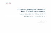 Cisco Jabber Video for TelePresence User Guide for Mac …€¦ · Cisco Jabber Video for TelePresence User Guide for Mac OS X Software version 4.3 D14733.04 December 2011