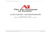 CATALOG ADDENDUM - The Art Institutescontent.artinstitutes.edu/assets/documents/seattle/... ·  · 2016-11-01CATALOG ADDENDUM . Catalog 2016 - 2017 . Effective Date: ... • Learn