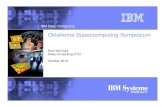 IBM Deep Computing - University of Oklahoma€¦ · IBM Deep Computing Oklahoma Supercomputing Symposium ... One per QCM Interconnect QCM ... C++ OpenMP Fortran (77, 95) OpenMP, CAF