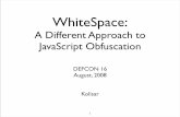 Whitespace: A different Approach to JavaScript Obfuscationrepository.root-me.org/Virologie/EN - DEFCON a different approach... · Member Enumeration • Don’t want to use “document.write”,