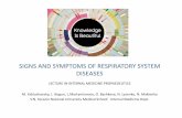 SIGNS AND SYMPTOMS OF RESPIRATORY SYSTEM DISEASES …im.medicine.karazin.ua/downloads/presentations/Lecture_SIGNS_AND... · SIGNS AND SYMPTOMS OF RESPIRATORY SYSTEM DISEASES ... •