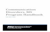 Communication Disorders, MS Program Handbook · The Department of Speech and Hearing Science at Arizona State University offers a BS degree in Speech and Hearing Science, an MS degree