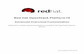 Red Hat OpenStack Platform 10 Advanced Overcloud Customization · Red Hat OpenStack Platform 10 Advanced Overcloud Customization 2 ... The examples in this guide are optional steps