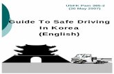 Guide To Safe Driving In Korea (English) - United …8tharmy.korea.army.mil/G1_AG/WelcomKorea/Driving_in...USFK Pam 385-2 FOREWORD The information contained in this pamphlet is largely