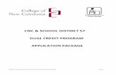 CNC & SCHOOL DISTRICT 57 DUAL CREDIT PROGRAM APPLICATION ... · CNC & SCHOOL DISTRICT 57 DUAL CREDIT PROGRAM APPLICATION PACKAGE. ... While students may take up to three courses from