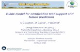 Blade model for certification test support and failure ... · Blade model for certification test support and failure prediction A G Dutton, M Clarke1, P Bonnet2 Energy Research Unit
