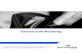 Carmen Crew Rostering - Jeppesen - Transforming the Way ...ww1.jeppesen.com/.../commercial/AIR_CREW_ROSTERING.pdf · Integrated products Carmen Crew Rostering integrates seamlessly