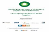 Identiﬁ cation, Diagnosis & Treatment of Childhood Anxiety ...teenmentalhealth.org/wp-content/uploads/2014/08/Child_Anxiety... · Identification, Diagnosis & Treatment of Childhood