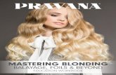 MASTERING BLONDING BALAYAGE, FOILS & BEYONDpravanaconnect.com/media/Brochure/16_PV_Blonding... · 1 part Pure Light Power Lightener : ... • Maximum untoned lift on virgin hair ...