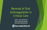 Reversal of Oral Anticoagulation in Critical Care · this data may help make ... Should have some objective tool to determine if dabigatran is playing ... Reversal of Oral Anticoagulation