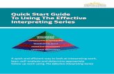 Quick Start Guide To Using The Effective Interpreting Series Start Guide.pdf · Quick Start Guide To Using The Effective Interpreting Series Quick Start Guide To Using The Effective