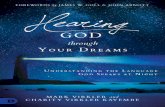 Hearing God Through Your Dreams: Understanding the ... · In Hearing God Through Your Dreams, Charity Kayembe has created ... God transforms our hearts and minds. ... their connection