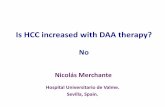 Is HCC increased with DAA therapy? - Virology Educationregist2.virology-education.com/2017/13thCoinfection/28_Nicolas... · Is HCC increased with DAA therapy? No Nicolás Merchante
