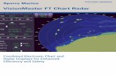VisionMaster FT Chart Radar - Integrated Bridge …€™s manual or access information relevant to the functions on the Chart Radar screen. Type-approved Performance The VMFT Chart