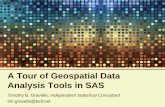 Geospatial Data Analysis Tools in SAS Group Presentations...A Tour of Geospatial Data Analysis Tools in SAS Timothy B. Gravelle, Independent Statistical Consultant tim.gravelle@bell.net