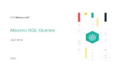 Maximo SQL Queries - FMMUG Radabaugh - Maximo SQL... · Maximo SQL Queries April 2016. 1 ... • Efficient query syntax for Maximo applications screen