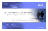 IBM Tivoli and Maximo Asset Management Development Update ...rockymug.org/Development_Update-Maximo71_Preview070927_Final [… · IBM Tivoli and Maximo Asset Management Development