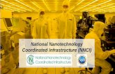 National Nanotechnology Coordinated Infrastructure (NNCI) · 2 NNCI Goals •Provide open access to state-of-the-art nano-fabrication & characterization facilities and their tools