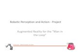 RoboticPerceptionand.Action.0Project AugmentedReality.for ... · M.#De#Cecco#)RoboticPerceptionandAction RoboticPerceptionand.Action.0Project AugmentedReality.for.the.“Man.in. ...