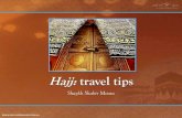 Hajj: A Spiritual Journey - masjidibrahim.com.au. Hajj... · Hajj:travel tips Shaykh Shabir Moosa “ Traveling is a form of ... Pillar and perform 2 rakats and make duas (ladies)