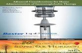 Advanced Considerations for Home Administration of ... · Advanced Considerations for Home Administration of Immunoglobulin ... Discuss the advantages and disadvantages ... Advanced