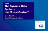 #13621 The Dynamic Data Center - Has IT Lost Control?€¦ · The Dynamic Data Center - Has IT Lost Control? Michael Madden General Manager, Mainframe #13621