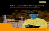 SKF Lubrication  ??SKF Lubrication Management process SKF Client Needs Analysis Lubrication Management SKF Lubrication Audit ... • Lubricant delivery, storage and handling: Does