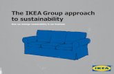 The IKEA Group approach to sustainability€¦ · The IKEA Group approach to sustainability ... IKEA has a man- ... using hollow legs on furniture and chip-