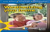 Weatherizing your home - PowerHouse TVint/...PowerHouSe — weaTHerizing your Home Understanding the problem when air moves in and out of your home through cracks and crevices, that’s