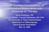 Obstructive Sleep Apnea - Welcome to UTMB Health, The ... · Health Related Consequences of Obstructive Sleep Apnea and Response to Therapy Sarah Rodriguez, MD Faculty Advisor: Tomoko