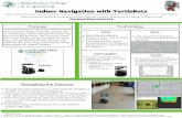 obot perating ystem Indoor Navigation with TurtleBots · Indoor Navigation with TurtleBots James Doherty (Lead), Steven Eucker, Nickolas Kramer, Matthew Macias, Adam Thoennes; Instructor: