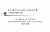 3.155J/6.152J Lecture 1: Introduction · IC Lab – Satisfies CIM Requirements ... Lecturer will handout notes ... Lecture 1 FA03 16 . Safety ...