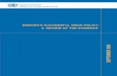SWEDEN'S SUCCESSFUL DRUG POLICY · SWEDEN'S SUCCESSFUL DRUG POLICY: ... This document was prepared under the guidance of Sandeep Chawla, ... the Minister of Social Affairs of Sweden