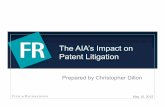 The AIA’s Impact on Patent Litigation - Fish & Richardson - The AIAs Impact on Patent... · o AIA’s anti-joinder rules make it difficult to file one lawsuit naming multiple defendants