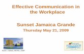 Effective Communication in the Workplace Sunset Jamaica …wikieducator.org/images/e/e6/Communication_jamaica.pdf · –Disadvantage: Misperception of body language or gestures can