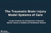 The Traumatic Brain Injury Model Systems of Care - … TBIMS Slide... · The Traumatic Brain Injury Model Systems of ... Project Directors will participate in two annual face-to-face