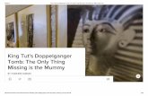 King Tut's Doppelganger he Mummy - NBC News · King Tut's Doppelganger Tomb: The Only Thing Missing is the Mummy- NBC News.com AIRO — There doesn't seem to be any curse on this