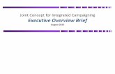 Joint Concept for Integrated Campaigning Executive ...€¦ · Joint Concept for Integrated Campaigning Executive Overview Brief ... In contrast to current joint doctrine, ... The