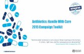 Antibiotics: Handle With Care 2015 Campaign Toolkit - … Handle With Care 2015 Campaign Toolkit ... The 'Antibiotics: Handle with care' campaign will officially ... You have a vital